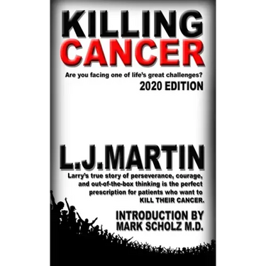 Killing Cancer: One man's journey down the cancer trail...twice.