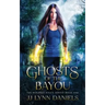 Ghosts of the Bayou: (A Meranda Haley Novel Book 1)