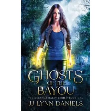Ghosts of the Bayou: (A Meranda Haley Novel Book 1)