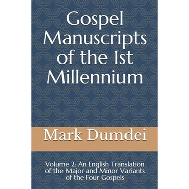 Gospel Manuscripts of the 1st Millennium: Volume 2: An English Translation of the Major and Minor Variants of the Four Gospels