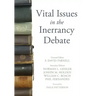 Vital Issues in the Inerrancy Debate