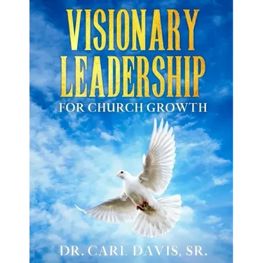 Visionary Leadership For Church Growth