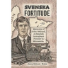 Svenska Fortitude: Memoirs of John Ostlund, A Swedish Immigrant Pioneer in Minnesota