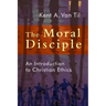 Moral Disciple: An Introduction to Christian Ethics