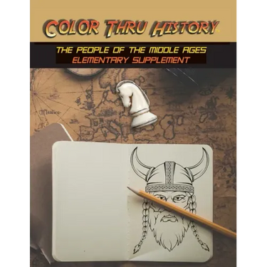 Color Thru History - The People of the Middle Ages Elementary Supplement