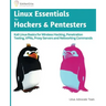 Linux Essentials for Hackers & Pentesters: Kali Linux Basics for Wireless Hacking, Penetration Testing, VPNs, Proxy Servers and Networking Commands