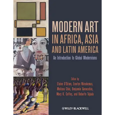 Modern Art in Africa, Asia and Latin America: An Introduction to Global Modernisms