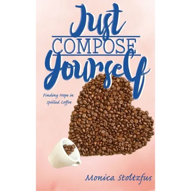 Just Compose Yourself: Finding Hope in Spilled Coffee