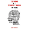 The Mind is a Terrible Thing to Waste