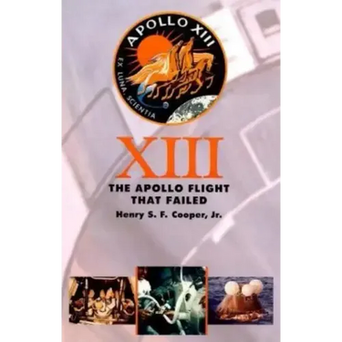 Thirteen: The Apollo Flight That Failed