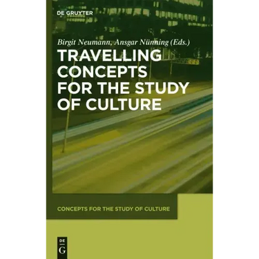 Travelling Concepts for the Study of Culture