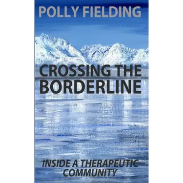 Crossing The Borderline: Inside a therapeutic community