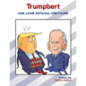 Trumpbert: Our Long National Nightmare
