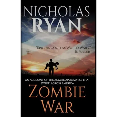 Zombie War: An Account of the Zombie Apocalypse That Swept Across America