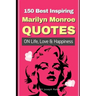 150 Best Inspiring Marilyn Monroe Quotes On Life, Love & Happiness