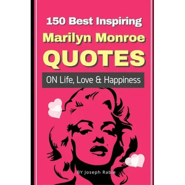 150 Best Inspiring Marilyn Monroe Quotes On Life, Love & Happiness