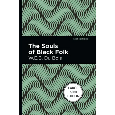The Souls of Black Folk: Large Print Edition