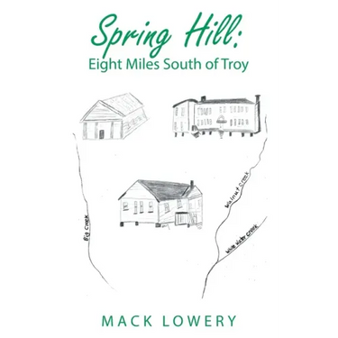 Spring Hill: Eight Miles South of Troy