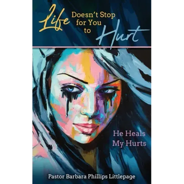 Life Doesn't Stop for You to Hurt: He Heals My Hurts