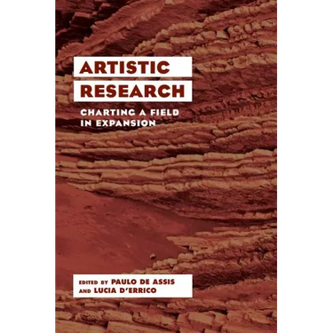 Artistic Research: Charting a Field in Expansion