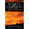 Wolves, Grizzlies and Greenhorns: Death and Coexistence in the American West