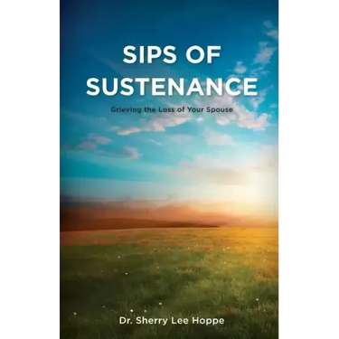 Sips of Sustenance: Grieving the Loss of Your Spouse