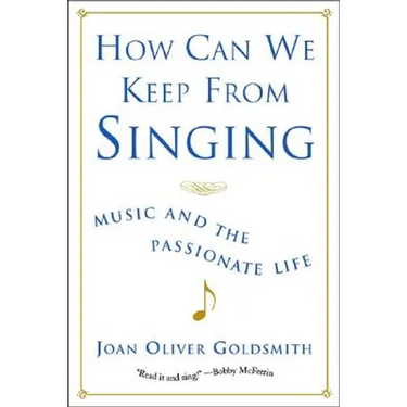 How Can We Keep from Singing: Music and the Passionate Life (Revised)