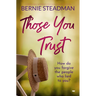 Those You Trust: Compelling Women's Psychological Fiction