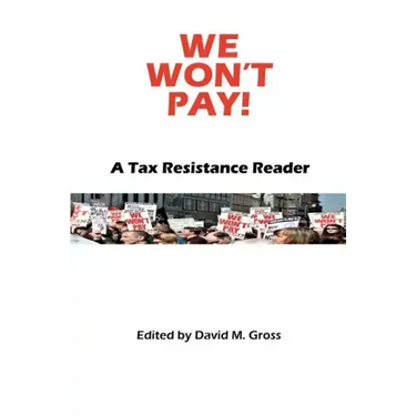 We Won't Pay!: A Tax Resistance Reader