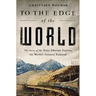 To the Edge of the World: The Story of the Trans-Siberian Express, the World's Greatest Railroad