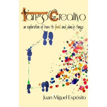 TangoCreativo: an exploration of how to feel and dance tango
