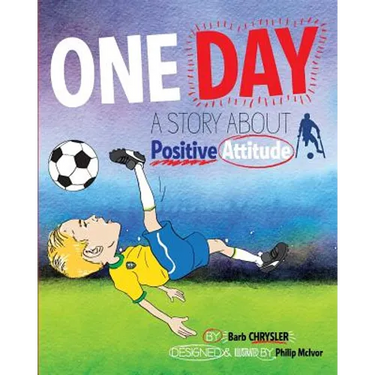 One Day: A Story About Positive Attitude