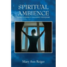 Spiritual Ambience: Guide to Energy Cleansing Your Home
