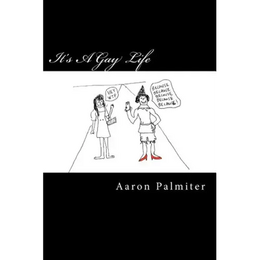 It's A Gay Life: Hilariously Queer Comics