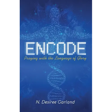 Encode: Praying with the Language of Glory