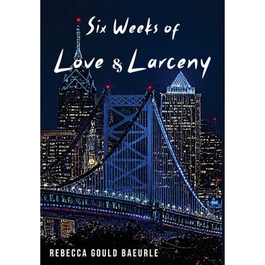 Six Weeks of Love & Larceny