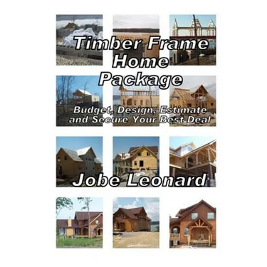Timber Frame Home Package: Budget, Design, Estimate, and Secure Your Best Price