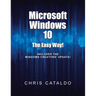 Microsoft Windows 10: The Easy Way!