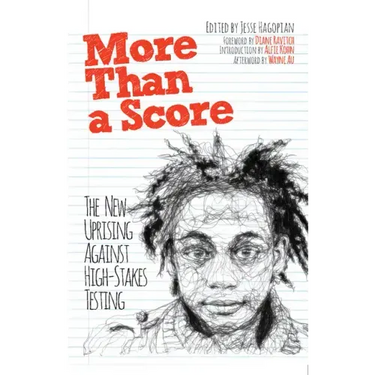 More Than a Score: The New Uprising Against High-Stakes Testing