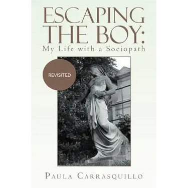 Escaping the Boy: My Life with a Sociopath: Revisited