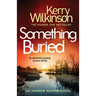 Something Buried: An Absolutely Gripping Mystery Thriller