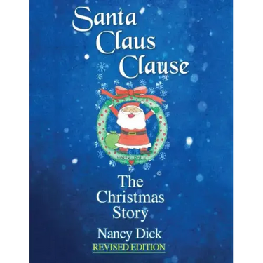 Santa Claus Clause: The Christmas Story REVISED EDITION