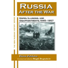 Russia After the War: Hopes, Illusions and Disappointments, 1945-1957