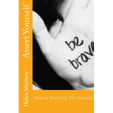 Assert Yourself: How to Stand up for Yourself