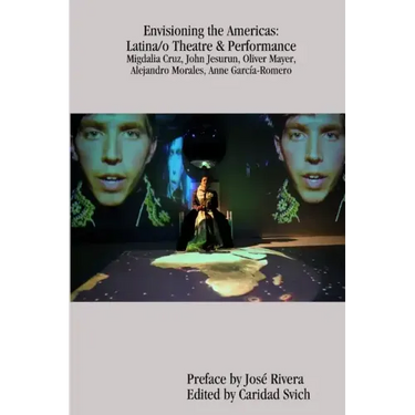 Envisioning the Americas: Latina/o Theatre & Performance