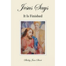 Jesus Says It Is Finished