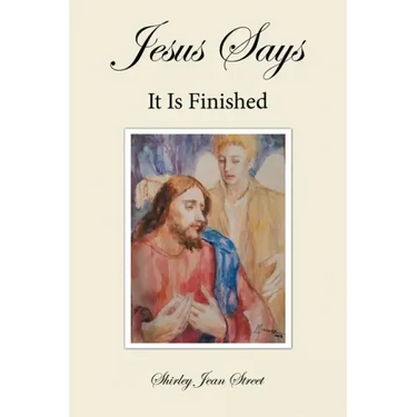 Jesus Says It Is Finished