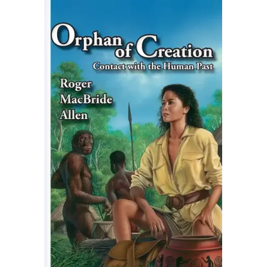 Orphan of Creation: Contact with the Human Past