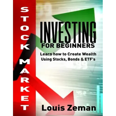 Stock Market Investing for Beginners: Learn how to Create Wealth Using Stocks, Bonds & ETFs