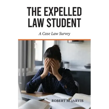 The Expelled Law Student - A Case Law Survey